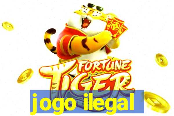 jogo ilegal