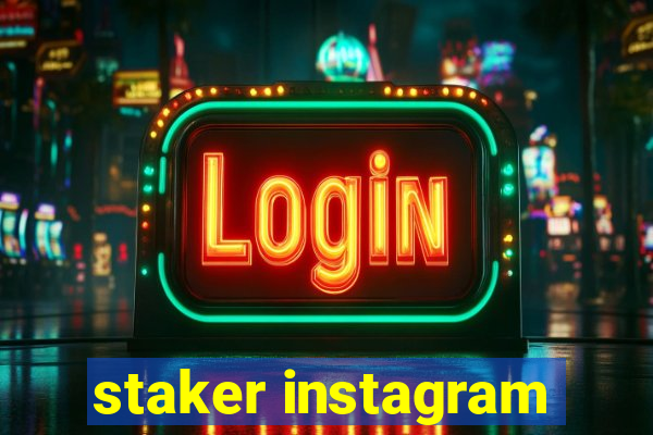 staker instagram