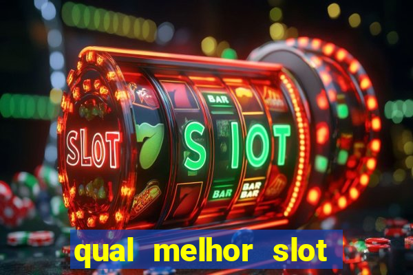 qual melhor slot para ganhar dinheiro