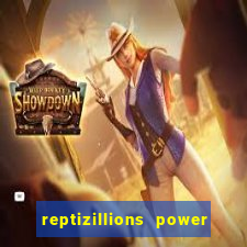 reptizillions power reels slot online