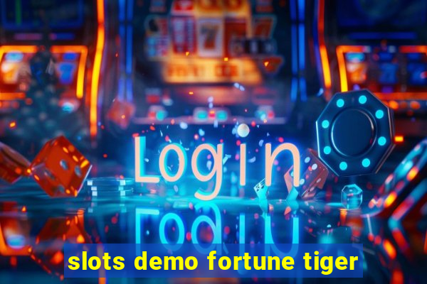 slots demo fortune tiger