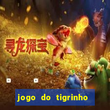 jogo do tigrinho que paga dinheiro