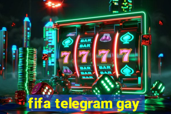 fifa telegram gay