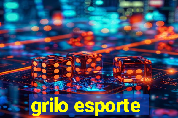 grilo esporte