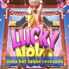 mma bet saque recusado