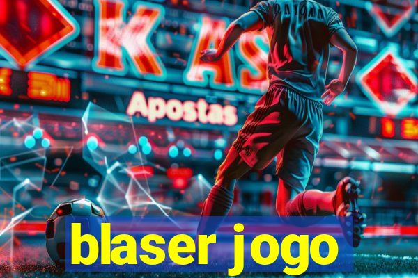 blaser jogo