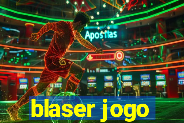 blaser jogo