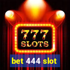 bet 444 slot