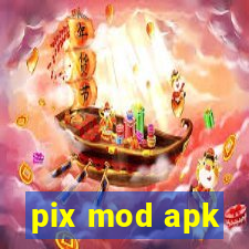 pix mod apk