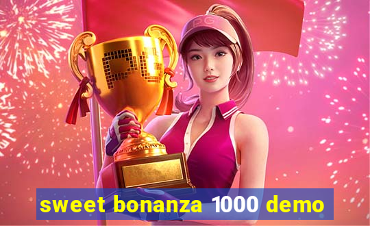 sweet bonanza 1000 demo