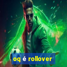 oq é rollover