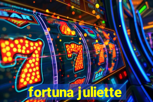 fortuna juliette