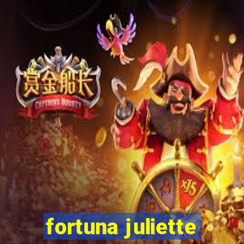 fortuna juliette