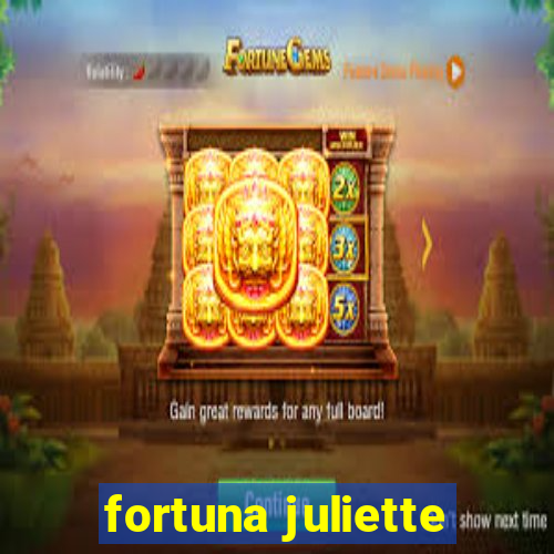 fortuna juliette