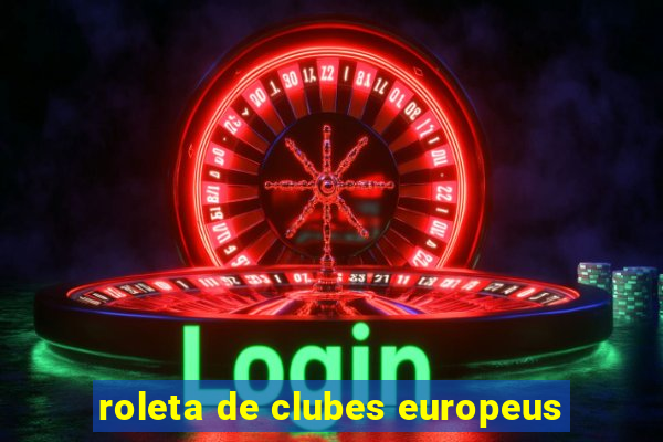 roleta de clubes europeus