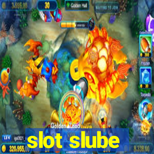 slot slube