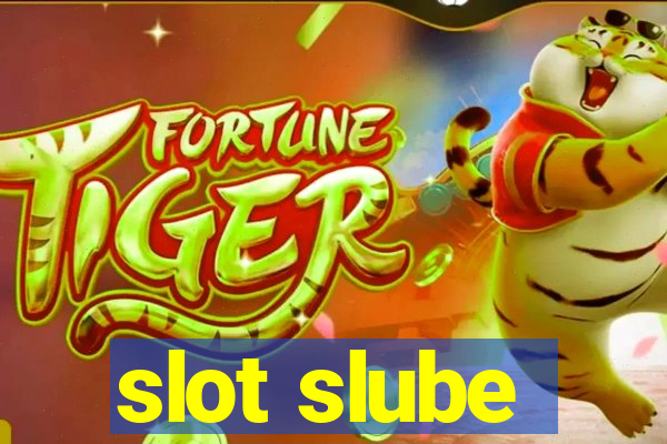 slot slube