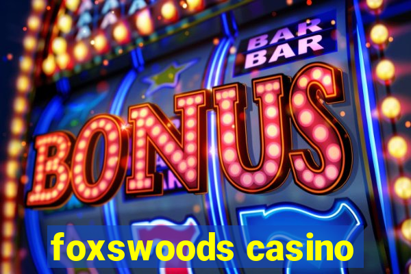 foxswoods casino