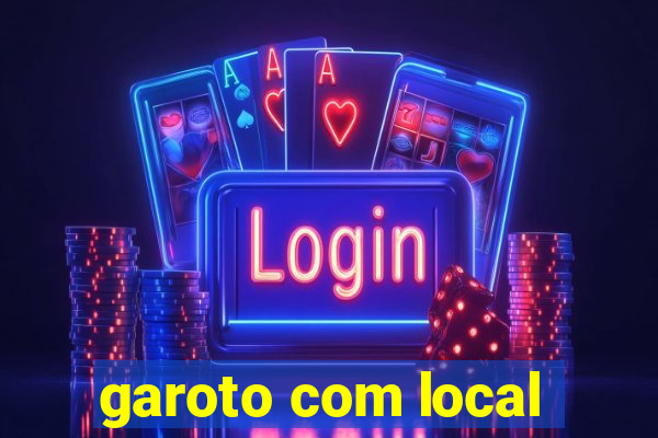 garoto com local