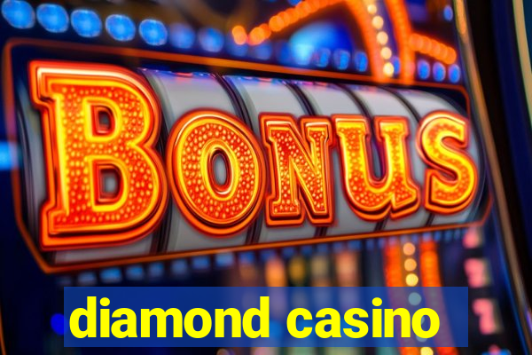 diamond casino