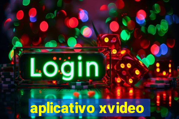 aplicativo xvideo