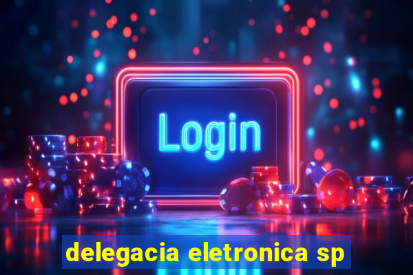 delegacia eletronica sp