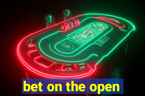 bet on the open