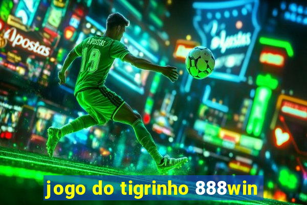 jogo do tigrinho 888win