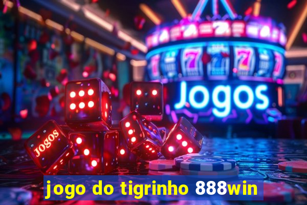 jogo do tigrinho 888win