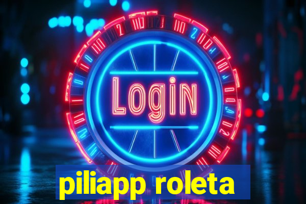 piliapp roleta