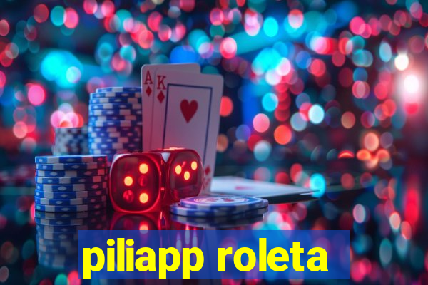 piliapp roleta