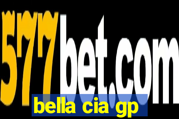 bella cia gp