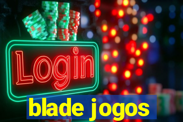 blade jogos