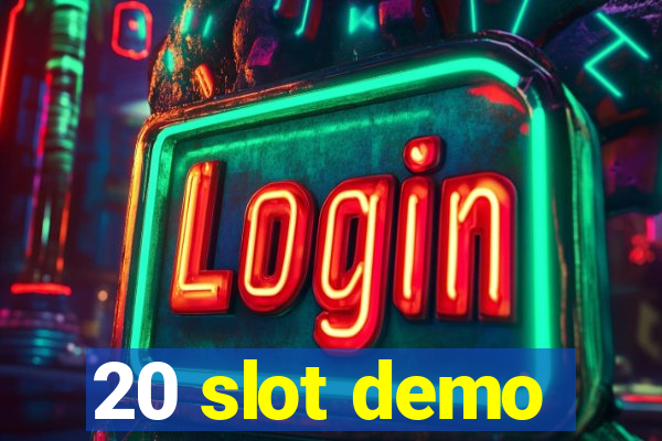 20 slot demo