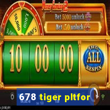 678 tiger pltfor