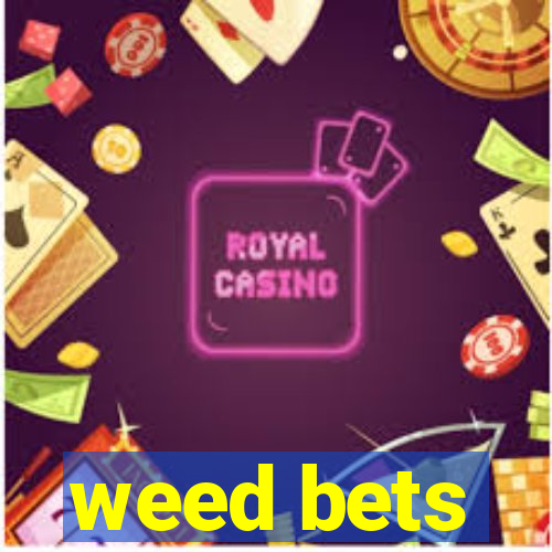 weed bets