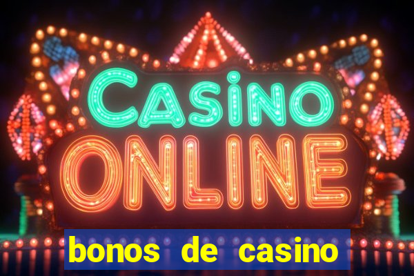 bonos de casino sin deposito