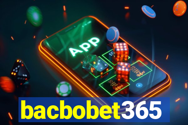 bacbobet365