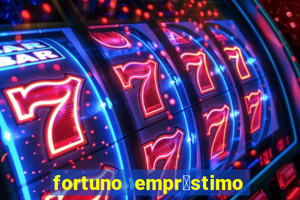 fortuno empr茅stimo e confi谩vel