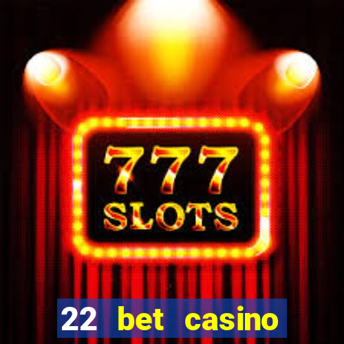 22 bet casino sister sites