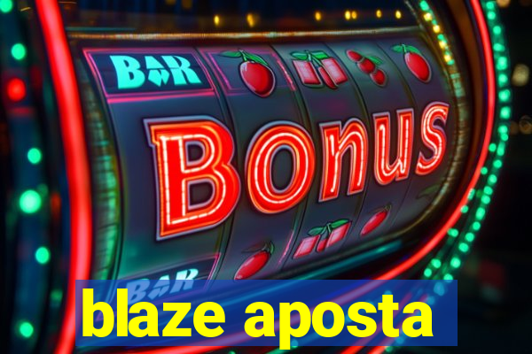 blaze aposta