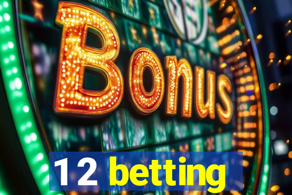 1 2 betting