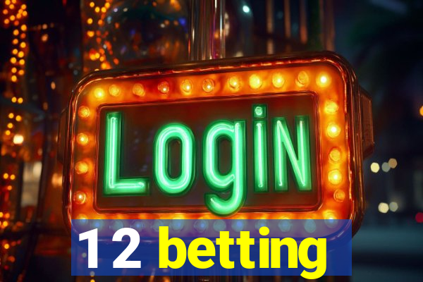 1 2 betting