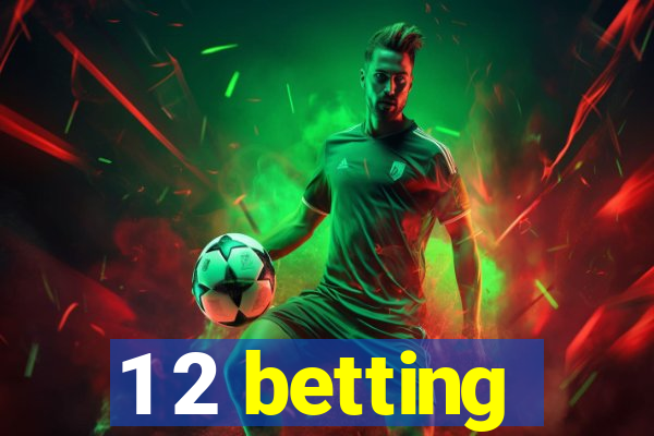 1 2 betting