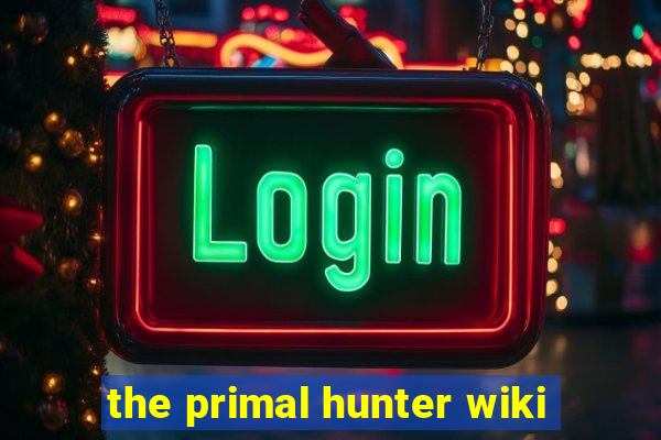 the primal hunter wiki