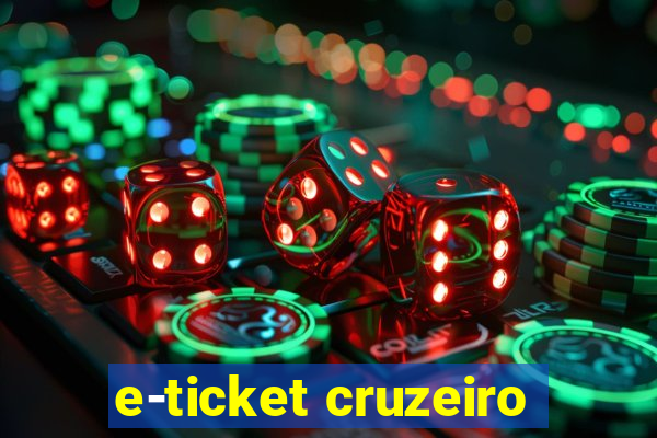 e-ticket cruzeiro