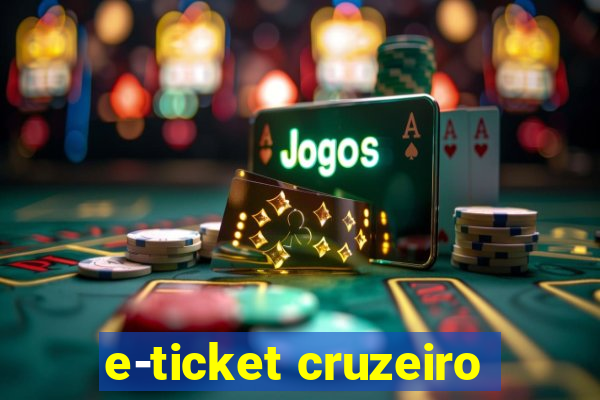 e-ticket cruzeiro