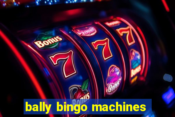 bally bingo machines