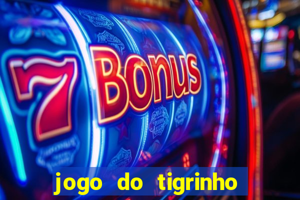 jogo do tigrinho oficial app