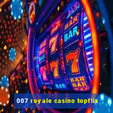 007 royale casino topflix